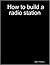 How to Build a Radio Station by Dave Walters (6-Oct-2006) Paperback