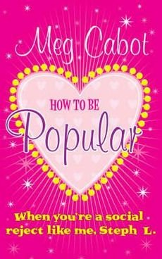 How to be Popular : . When You're a Social Reject Like Me, Steph L.!