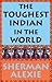 The Toughest Indian in the World Signed Limited Edition by Sherman Alexie