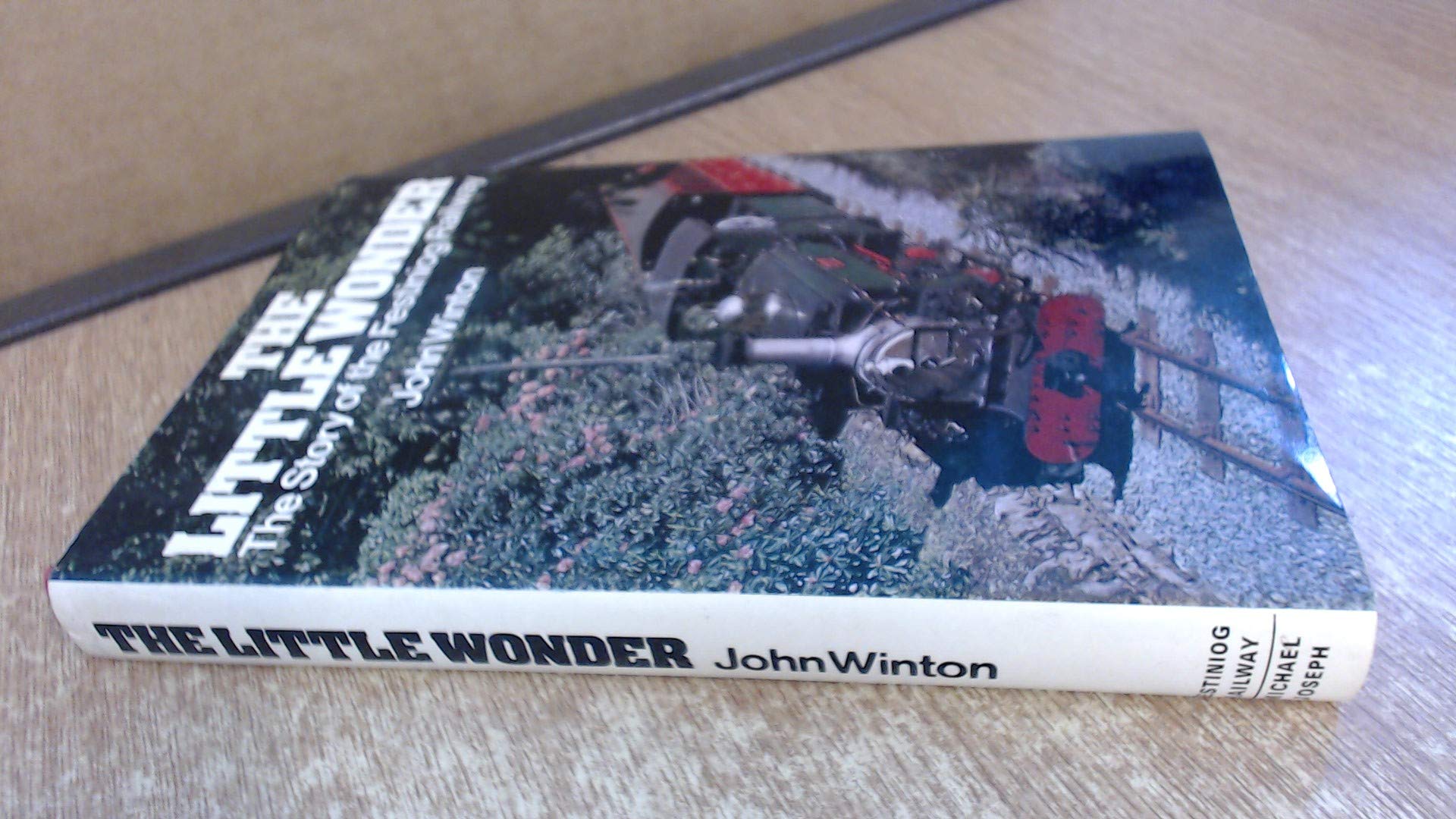 The little wonder: The story of the Festiniog Railway (Hardcover)