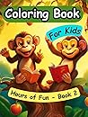 Coloring Book for Kids: Hours of Fun - Book 2 (Hours of Fun Series for Kids)