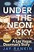 Under the Neon Sky...a Las ...