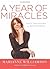 By Marianne Williamson A Year of Miracles: Daily Devotions and Reflections