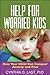 Help for Worried Kids: How Your Child Can Conquer Anxiety and Fear by Cynthia G. Last (2005-11-11)