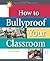 How to Bullyproof Your Classroom by Caltha Crowe by Caltha Crowe