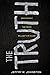 The Truth by Jeffry W. Johnston (2016-02-02)