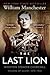 The Last Lion Alone 1874-1932 by Unknown Author The Last Lion Alone 1874-1932 by Unknown Author