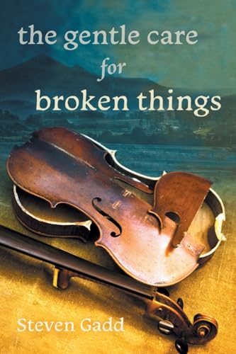 The Gentle Care for Broken Things (Paperback)
