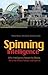 Spinning Intelligence: Why Intelligence Needs the Media, Why the Media Needs Intelligence (Intelligence and Security Series) by Robert Dover published by C Hurst & Co Publishers Ltd (2009)