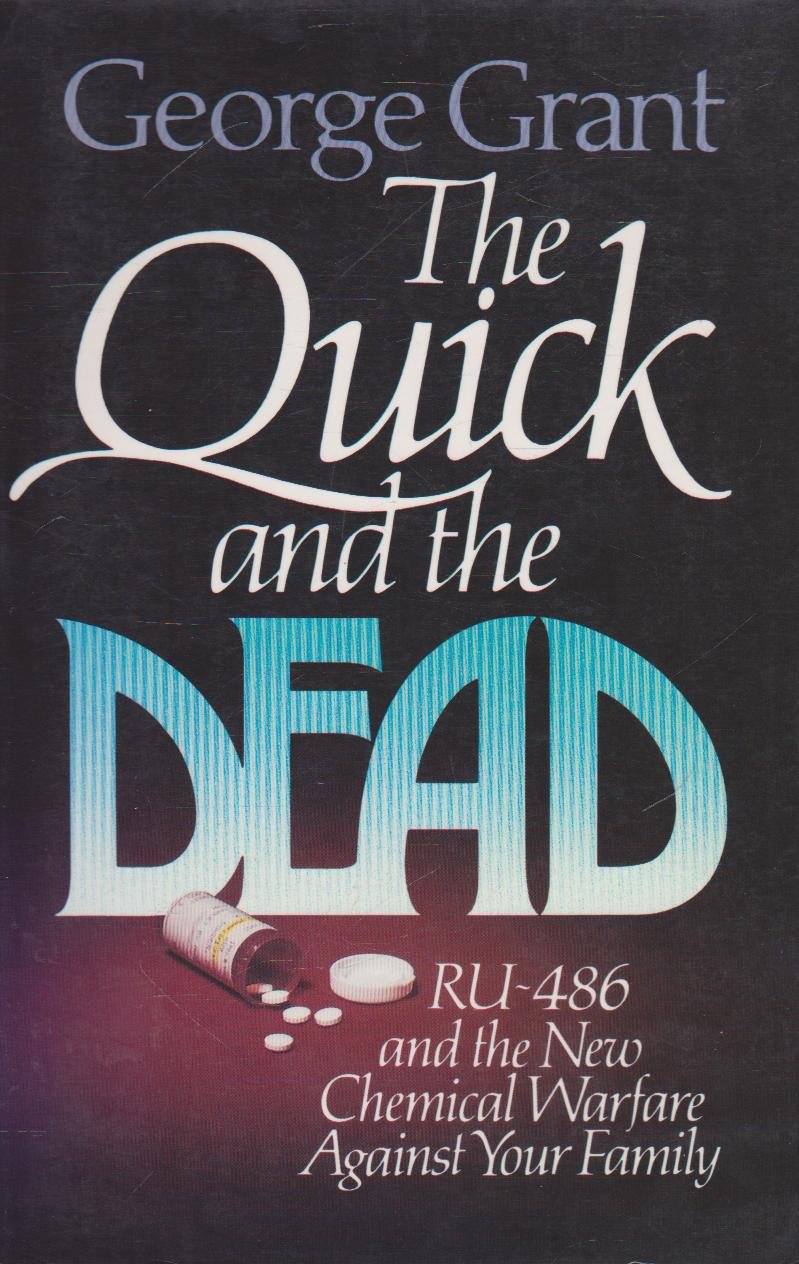 The Quick and the Dead: Ru 486 and the New Chemical Warfare Against Your Family (Paperback)