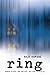Ring by Koji Suzuki (2006-04-03)