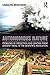 Autonomous Nature: Problems of Prediction and Control From Ancient Times to the Scientific Revolution by Carolyn Merchant (2015-09-19)