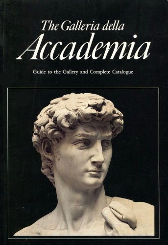 The Galleria Della Accademia Florence: Guide to the Gallery and Complete Catalogue (Paperback)