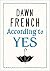 According to Yes by Dawn French (2015-10-22)