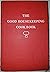 The Good Housekeeping Cookbook / Cook Book by Dorothy Marsh