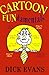 Cartoon FUNdamentals by Dick Evans (2008) Paperback