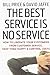 The Best Service is No Service: How to Liberate Your Customers from Customer Service, Keep Them Happy, and Control Costs by Bill Price David Jaffe(2008-03-21)