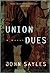 Union Dues: A Novel