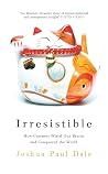 Irresistible: How...