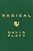 Radical by David Platt (2013, Paperback) by David Platt (September 26,2013)