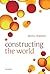 Constructing the World by David J. Chalmers (2014-01-26)