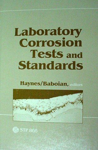 Laboratory Corrosion Tests and Standards (Astm Special Technical Publication)