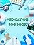 Aniva Medication Log Book: ...