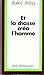 Et La Chasse Crea L'homme (...