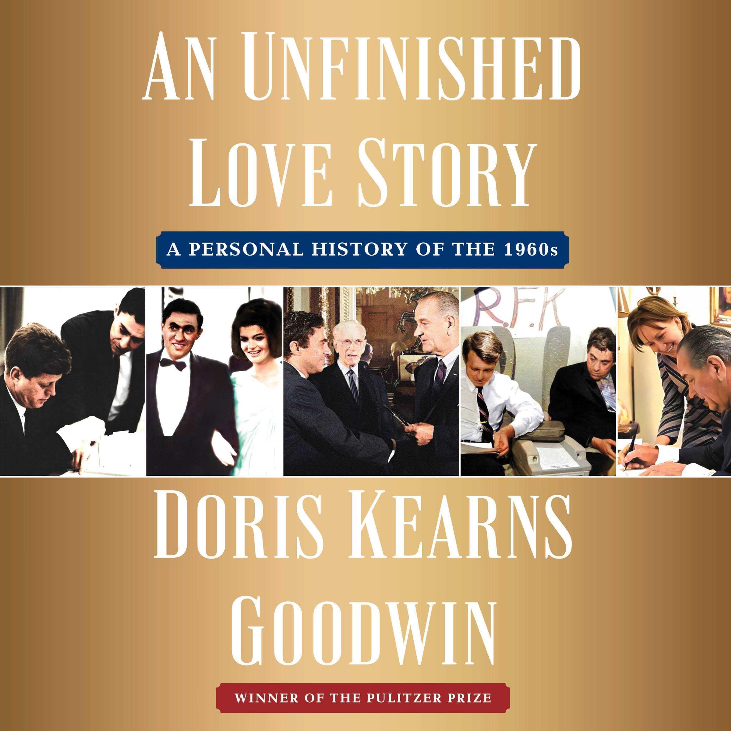 An Unfinished Love Story: A Personal History of the 1960s