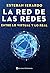 LA RED DE LAS REDES