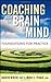 Coaching with the Brain in Mind: Foundations for Practice 1st (first) Edition by Rock, David, Page, Linda J. published by Wiley (2009)