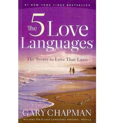 [The 5 Love Languages: The Secret to Love That Lasts] [By: Chapman, Gary D.] [August, 2010]