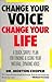 Change Your Voice, Change Your Life Reprint Edition by Cooper, Morton published by Barnes & Noble,Inc (1985)