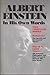 Albert Einstein in His Own Words: Two Complete Books - Relativity and Out of My Later Years