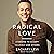 Radical Love: Learning to Accept Yourself and Others