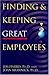 Finding & Keeping Great Employees by Jim Harris Ph.D. (1999-03-08)