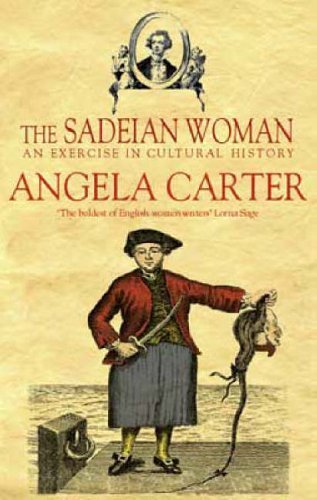 The Sadeian Woman: An Exercise in Cultural History by Carter, Angela (1979) Paperback