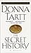 By Donna Tartt The Secret History by Donna Tartt