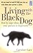 Living with the Black Dog: How to Cope When Your Partner Is Depressed by Caroline Carr (2007-01-25)