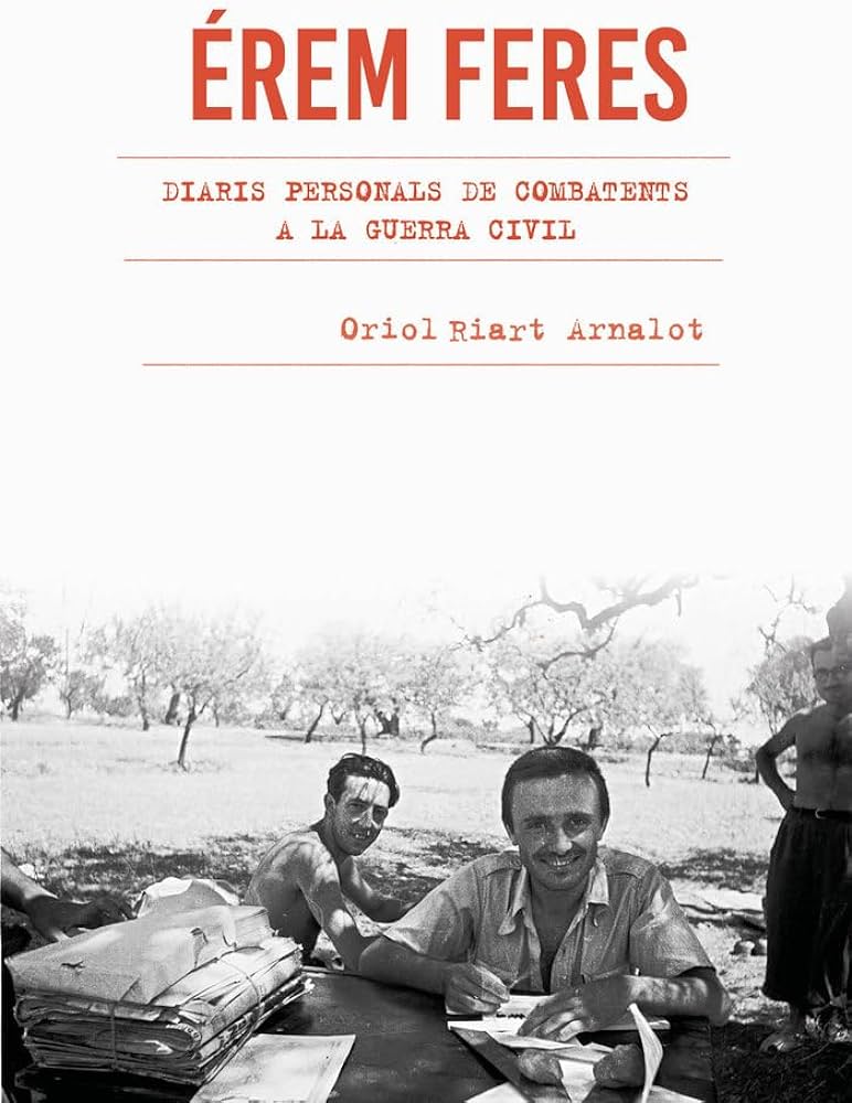 Érem feres: Diaris personals de combatents a la Guerra Civil (Paperback)