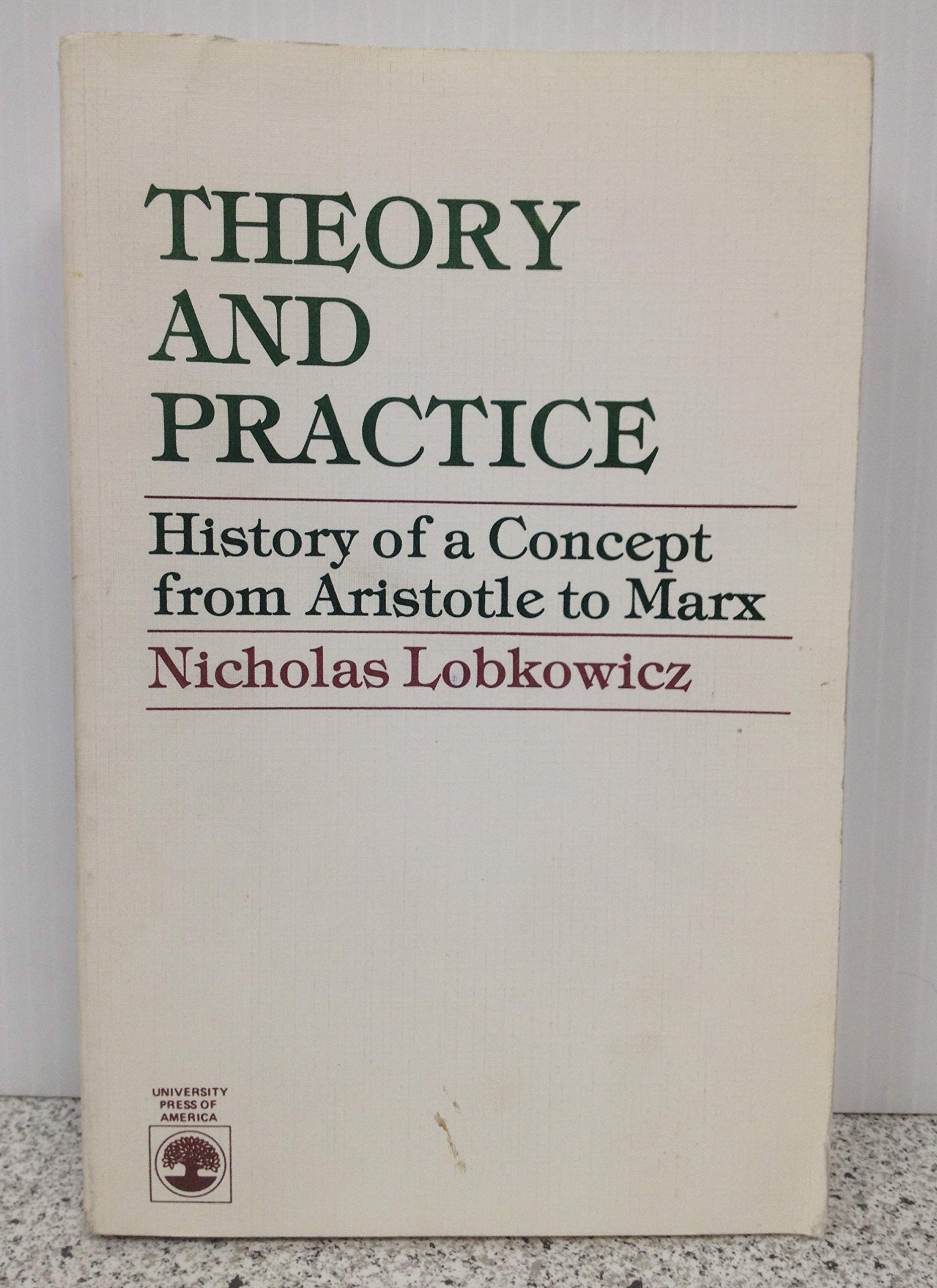 Theory and Practice: History of a Concept from Aristotle to Marx (Hardcover)