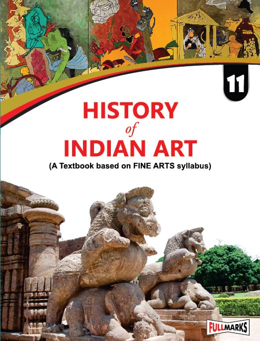 History of Indian Art Class 11_(A Textbook of Fine Arts Syllabus) (English Medium) (CBSE 2024-25)