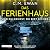 Das Ferienhaus: Und du denkst, du bist sicher