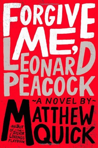 By Matthew Quick - Forgive Me, Leonard Peacock
