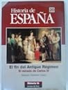 El fin del Antiguo Régimen: El reinado de Carlos IV (Historia de España) (Spanish Edition)