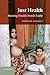 Just Health: Meeting Health Needs Fairly 1st (first) Edition by Daniels, Norman published by Cambridge University Press (2007)