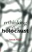 [Rethinking the Holocaust (Yale Nota Bene)] [Author: Bauer, Yehuda] [March, 2002]
