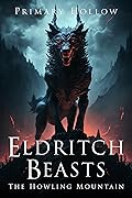 Eldritch Beasts: The Howling Mountain