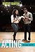 Acting: Onstage and Off Pap...