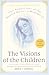 The Visions of the Children, Revised and Updated by Janice T Connell